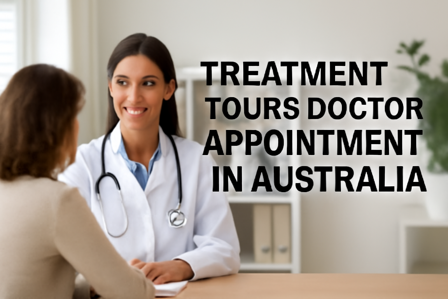 treatment-tour-doctor-appointment-in-australia-everything-you-need-to-know